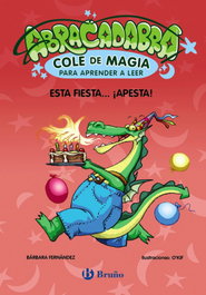Abracadabra, Cole de Magia para aprender a leer, 1. Esta fiesta... ¡apesta! - BRUÑO