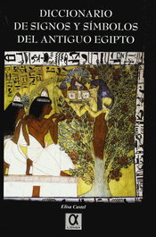 ALDERABAN, DICCIONARIO DE SIGNOS Y SÍMBOLOS DEL ANTIGUO EGIPTO - Elisa Castel
