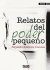 Relatos del poder pequeño, Alejandro Cabrera Coronas - DAURO