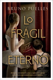 Lo frágil y lo eterno, Bruno Puelles - BOOKS4POCKET EDITORIAL