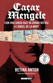 Caçar Mengele, Betina Anton - MANIFEST LLIBRES