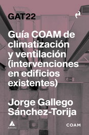 ASIMETRICAS EDICIONES GAT22.Guía COAM de climatización y ventilación (intervenciones en edificios existentes)