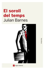 El soroll del temps, Julian Barnes - ANGLE