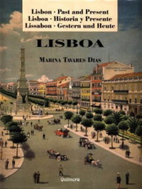 Lisboa - Past and Present, Marina Tavares Dias - QUIMERA EDITORES