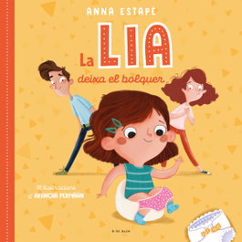 B de Blok, La Lia deixa el bolquer - Anna Estape