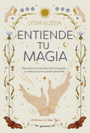 MONTENA, Entiende tu magia: Descubre los secretos de la brujería - Lydia Illusia (@lydiailussia)