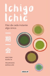 AGUILAR ICHIGO-ICHIE, Héctor García y Francesc Miralles - AGUILAR