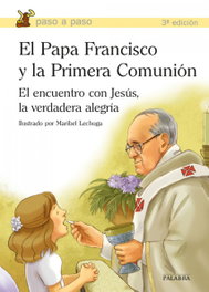 PALABRA, Papa Francisco y la Primera Comunión - PASO A PASO