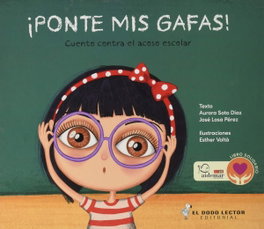 DODO EDITORIAL, ¡Ponte mis Gafas! - Aurora Soto Díaz