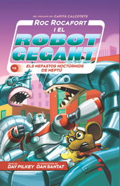CRUILLA, Roc Rocafort i el robot gegant vs. els nefastos noctúrnids de Neptú - Dav Pilkey