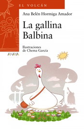 Anaya, La gallina Balbina, Ana Belén Hormiga Amador - Anaya