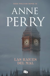 Las raíces del mal, Anne Perry - EDICIONES B