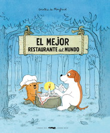 LIBROS DEL ZORRO ROJO, El mejor restaurante del mundo, Dorothée de Monfreid - LIBROS DEL ZORRO ROJO
