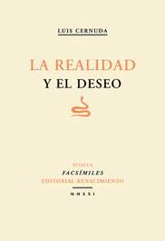 RENACIMIENTO EDITORIAL, La realidad y el deseo, Luis Cernuda - RENACIMIENTO EDITORIAL