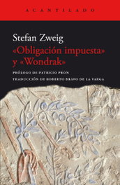 «Obligación impuesta» y «Wondrak», Stefan Zweig - ACANTILADO EDITORIAL