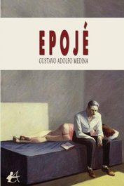 Epoje, Gustavo Adolfo Medina - EDITORIAL ADARVE