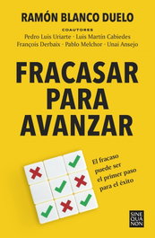 Fracasar para avanzar, Ramón Blanco Duelo - EDICIONES B