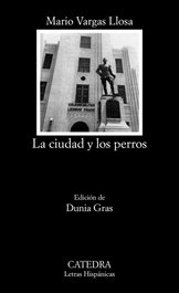 CATEDRA, La ciudad y los perros, Mario Vargas Llosa - CATEDRA