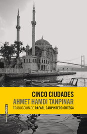 CINCO CIUDADES, Ahmet Hamdi Tanpinar - SEXTO PISO