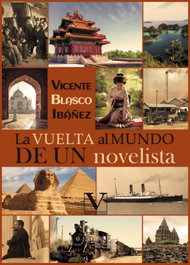 La vuelta al mundo de un novelista, Vicente Blasco Ibañez - VERBUM