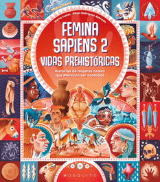 Femina sapiens 2. Vidas prehistóricas, Marta Yustos - MOSQUITO