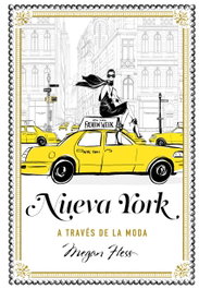 Nueva York a través de la moda, Megan Hess - LUNWERG EDITORES