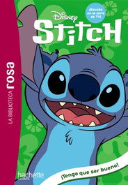 HACHETTE HEROES, La Biblioteca rosa. Stitch, 2. ¡Tengo que ser bueno!