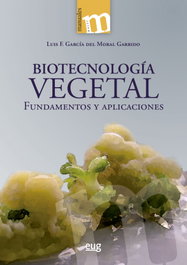 UNIVERSIDAD GRANADA, Biotecnología vegetal: fundamentos y aplicaciones