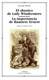CATEDRA, El abanico de Lady Windermere; La importancia de llamarse Ernest - Oscar Wilde