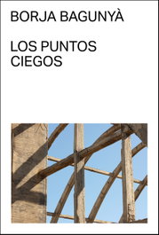 Los puntos ciegos, Borja Bagunyà - MALAS TIERRAS