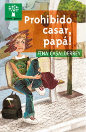 Prohibido casar, papá! , Xosefa Casalderrey Fraga - GALAXIA