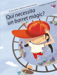 Qui necessita un barret mÀgic? - M.Jesus Bolta - ANIMALLIBRES, S.L.