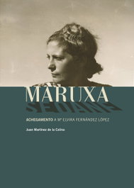 Maruxa Seoane. Achegamento a Mª Elvira Fernández López, Juan Martínez de la Colina - FUNDACION LUIS SEOANE