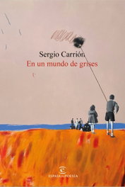 ESPASA CALPE, En un mundo de grises, Sergio Carrión