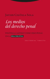 Los medios del derecho penal, Javier Cigüela Sola - TROTTA EDITORIAL