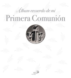 Álbum-recuerdo de mi primera comunión, VV.AA. - SAN PABLO EDITORIAL