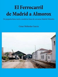 MAQUETREN, Ferrocarril de madrid a almorox:pequeña linea rural moderna - Cesar Mohedas Garcia