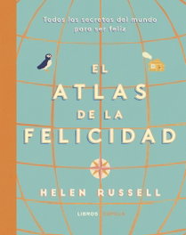 ATLAS DE LA FELICIDAD, Helen Russell - LIBROS CUPULA