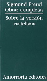 Sobre la versión castellana, Sigmund Freud - AMORRORTU