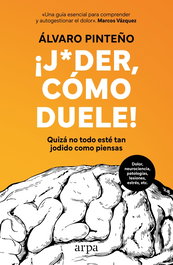 ¡Joder, cómo duele!, Álvaro Pinteño - ARPA EDITORES