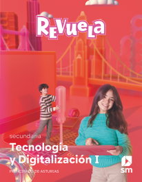 SM, Tecnología y digitalización I. Secundaria. Revuela. Principado de Asturias