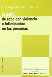 COMARES, El delito de robo con violencia o intimidación en las personas, José Angel Brandariz García