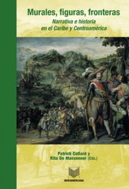 Murales, figuras, fronteras, Patrick Collard - IBEROAMERICANA - VERVUERT