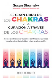 OBELISCO EDICIONES, El gran libro de los chakras y la curación a través de los chakras, Susan Shumsky
