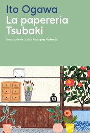 La paperería Tsubaki, Ito Ogawa - NAVONA