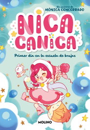 Nica Canica 1 - Primer día en la escuela de brujas, Mónica Cencerrado - RBA MOLINO