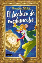 DESTINO INFANTIL, El hechizo de medianoche - Geronimo Stilton