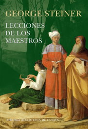 Lecciones de los Maestros, George Steiner - SIRUELA