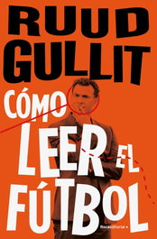 CORNER, Cómo leer el fútbol - Ruud Gullit