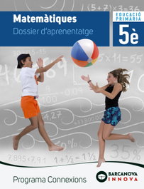 MATEMÀTIQUES 5E.PRIMARIA. DOSSIER D'APRENENTATGE. INNOVA. CONNEXIONS, Francesc Alegria - BARCANOVA